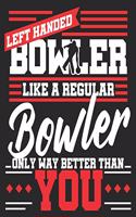 Left Handed Bowler Like A Regular Bowler Only Way Better Than You