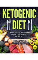 Ketogenic Diet: The Ultimate Beginners Guide to a Perfect Keto Diet