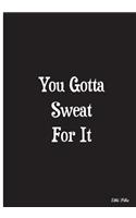 You Gotta Sweat For It