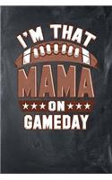 I'm That Mama On Game Day