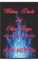 Witches, Devils and Other Things