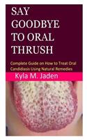 Say Goodbye to Oral Thrush