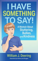 I Have Something To Say!