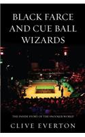 Black Farce and Cue Ball Wizards: The Inside Story of the Snooker World