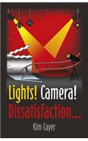 Lights! Camera! Dissatisfaction...