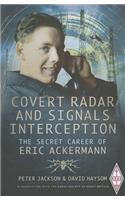 Covert Radar and Signals Interception: The Secret Career of Eric Ackermann: The Secret Career of Eric Ackermann