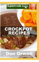 Crockpot Recipes: Over 250 Quick & Easy Gluten Free Low Cholesterol Whole Foods Recipes full of Antioxidants & Phytochemicals