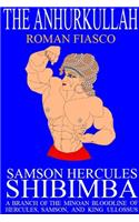 The Anhurkullah: Roman Fiasco