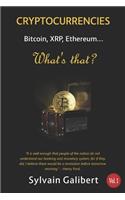 Cryptocurrency, What's That?: Bitcoin, Xrp, Ethereum...