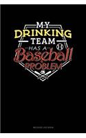 My Drinking Team Has a Baseball Problem: Mileage Log Book(412 Mileage Log Book)