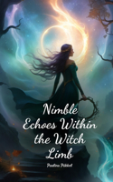 Nimble Echoes Within the Witch Limb