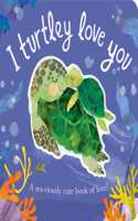 I Turtley Love You