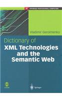 Dictionary of XML Technologies and the Semantic Web