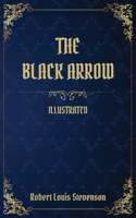 The Black Arrow: (Illustrated)