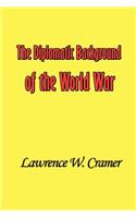 Diplomatic Background of the World War