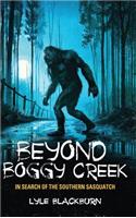 Beyond Boggy Creek