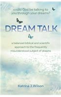 Dream Talk: Could God be Talking to You Through Your Dreams?