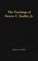 The Teachings of Denver C. Snuffer, Jr. Volume 5