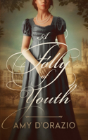 Folly of Youth: A Pride and Prejudice Variation