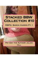 Stacked Bbw Collection #10: Rbpg: Baron Harris Pt. 1
