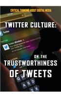 Twitter Culture: On the Trustworthiness of Tweets