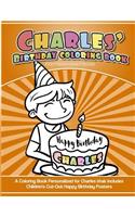 Charles's Birthday Coloring Book Kids Personalized Books: A Coloring Book Personalized for Charles that includes Children's Cut Out Happy Birthday Posters