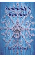 Somebody's Knockin'