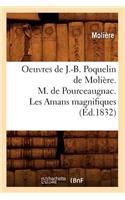 Oeuvres de J.-B. Poquelin de Molière. M. de Pourceaugnac. Les Amans Magnifiques (Éd.1832): (Litterature)