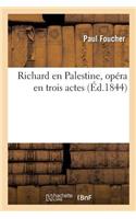Richard En Palestine, Opéra En Trois Actes