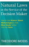 Natural Laws in the Service of the Decision Maker