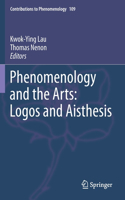 Phenomenology and the Arts: Logos and Aisthesis