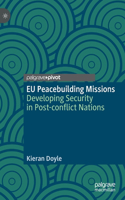 EU Peacebuilding Missions: Developing Security in Post-Conflict Nations