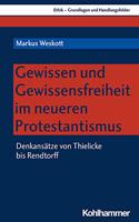 Gewissen Und Gewissensfreiheit Im Neueren Protestantismus: Denkansatze Von Thielicke Bis Rendtorff