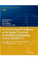 1st International Workshop on the Quality of Geodetic Observation and Monitoring Systems (Qugoms'11)