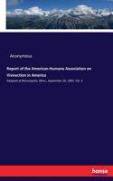 Report of the American Humane Association on Vivisection in America: Adopted at Minneapolis, Minn., September 26, 1895. Vol. 3