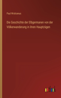 Geschichte der Elbgermanen von der Völkerwanderung in ihren Hauptzügen