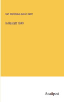 In Rastatt 1849