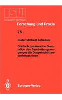 Grafisch Dynamische Simulation Des Bearbeitungsvor- Ganges Für Doppelschlitten- Drehmaschinen