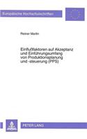 Einflußfaktoren Auf Akzeptanz Und Einfuehrungsumfang Von Produktionsplanung Und -Steuerung (Pps)