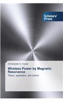 Wireless Power by Magnetic Resonance