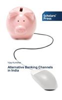 Alternative Banking Channels in India