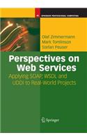 Perspectives on Web Services: Applying Soap, Wsdl and UDDI to Real-World Projects