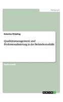 Qualitätsmanagement und Professionalisierung in der Behindertenhilfe