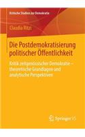 Die Postdemokratisierung Politischer Öffentlichkeit