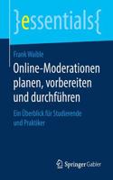 Online-Moderationen Planen, Vorbereiten Und Durchführen: Ein Überblick Für Studierende Und Praktiker