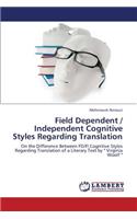 Field Dependent / Independent Cognitive Styles Regarding Translation