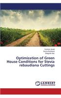 Optimization of Green House Conditions for Stevia rebaudiana Cuttings