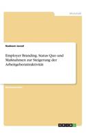 Employer Branding. Status Quo und Maßnahmen zur Steigerung der Arbeitgeberattraktivität: (German)