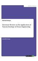 Literature Review on the Application of Nanotechnology in Tissue Engineering