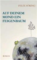 Auf deinem Mond ein Feigenbaum